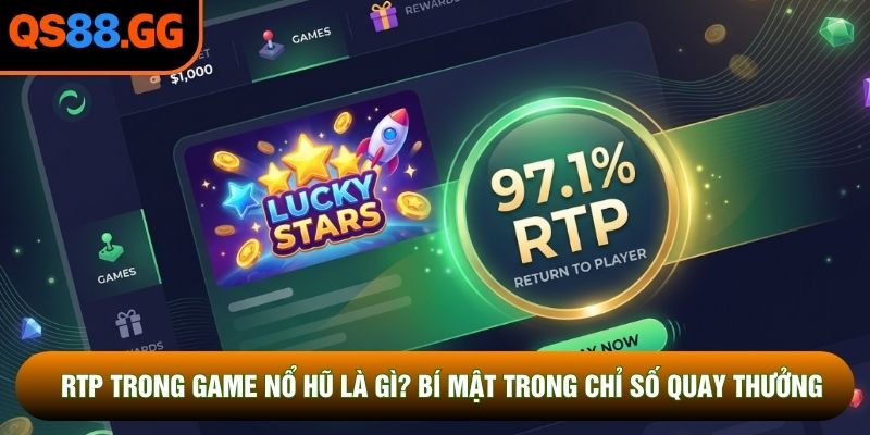 RTP Trong Game Nổ Hũ Là Gì? Bí Mật Trong Chỉ Số Quay Thưởng